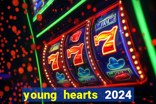 young hearts 2024 assistir online